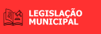 LEGISLAÇÃO MUNICIPAL